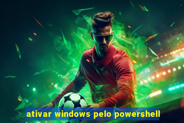 ativar windows pelo powershell